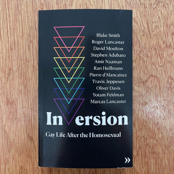 Inversion: Gay Life After the Homosexual